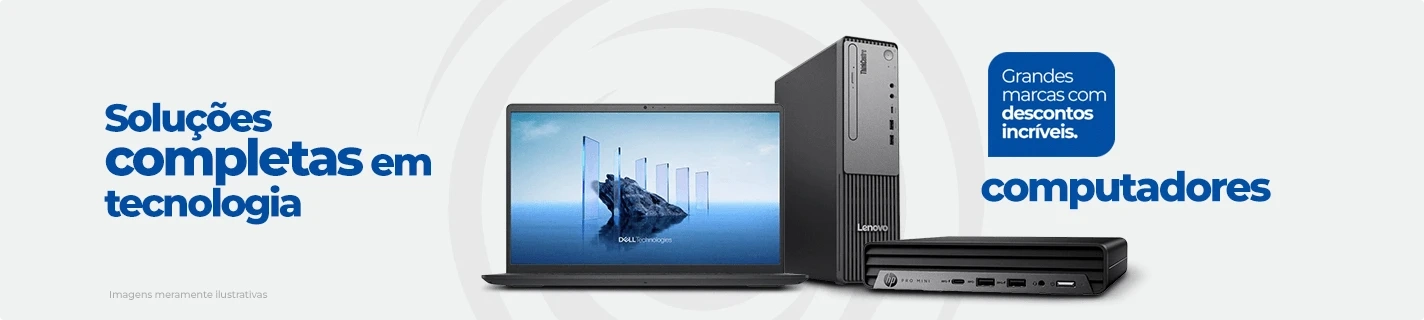 Soluções Completas em tecnologia. Grandes marcas com descontos incríveis. Computadores