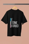 Camisa E Tome Forró
