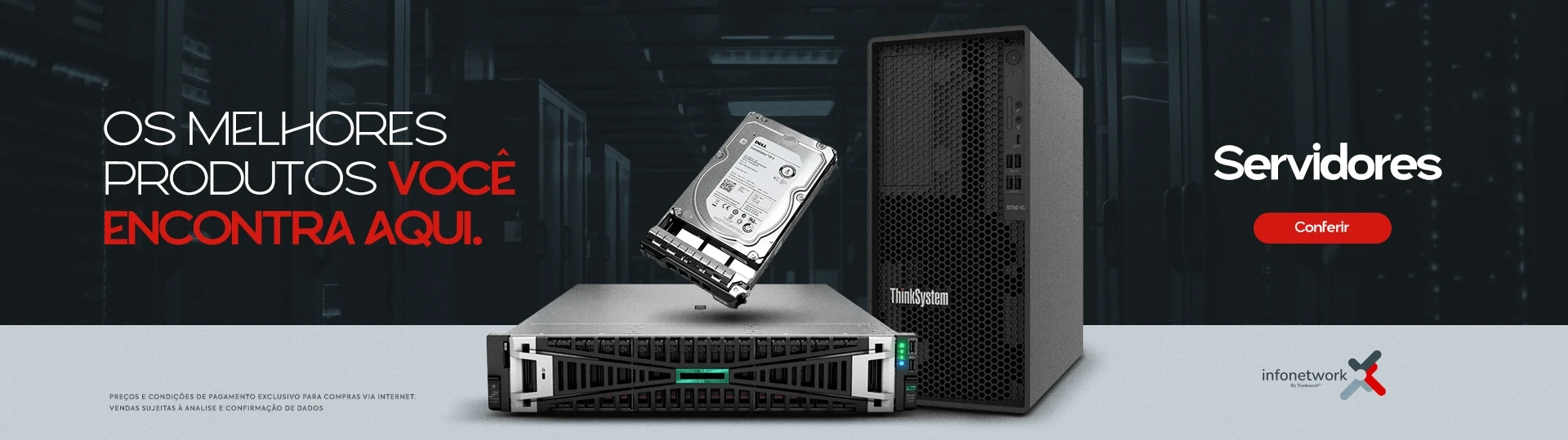 Os melhores produtos você encontra aqui. Servidores