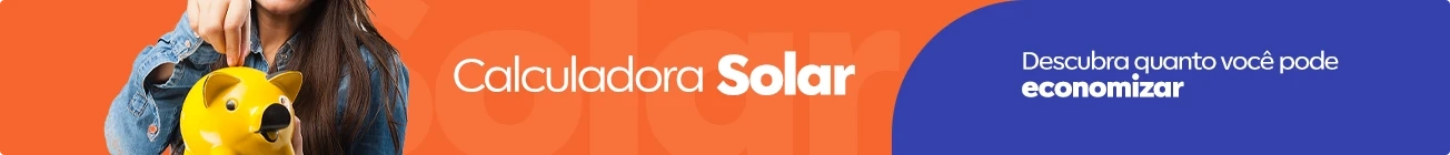 Calculadora Solar Descubra quanto você pode economizar