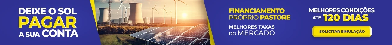 Deixe o sol pagar a sua conta, Financiamento próprio pastore. Melhores condições até 120 dias. Melho