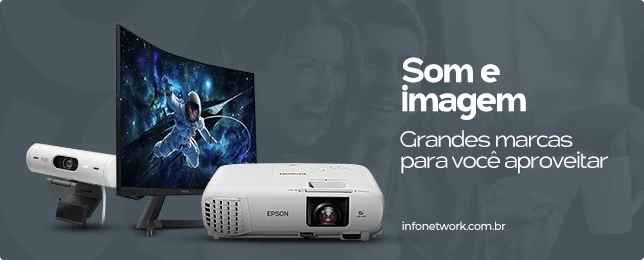 Som e Imagem grandes marcas para você aproveitar