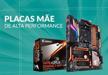 Placas mãe de alta performance.