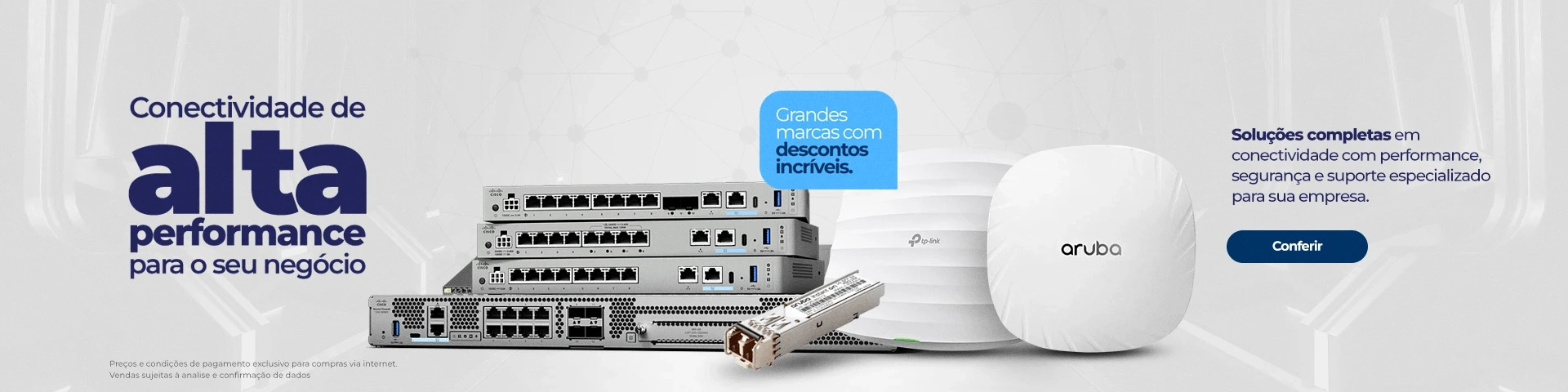 Conectividade de alta performance para o seu negócio. Soluções completas em conectividade com perfor