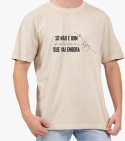 Camisa Fica Amor 2 — Só não é bom quando você diz que vai embora