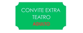 TEATRO: CONVITE EXTRA ADULTO - 26/11/2025 - FORMATURA 5º ANO