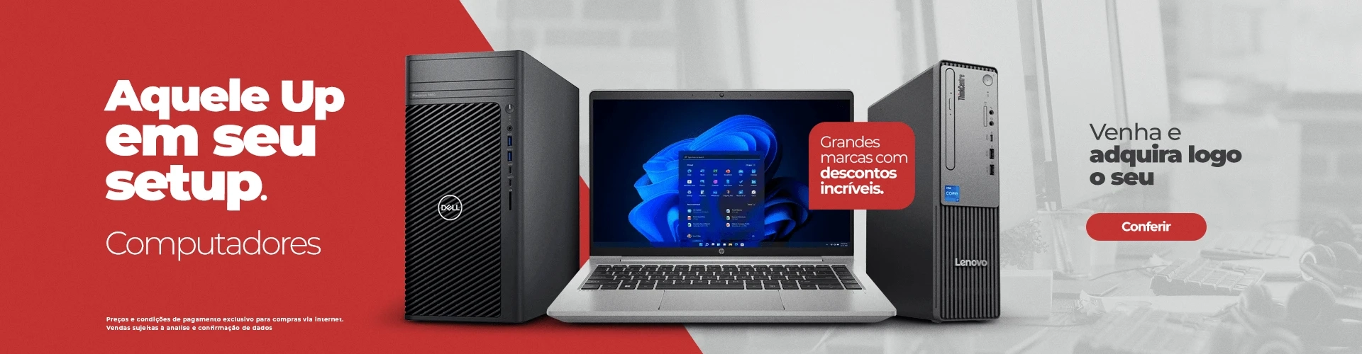 Aquele Up em seu Setup. Computadores venha e adquira logo o seu