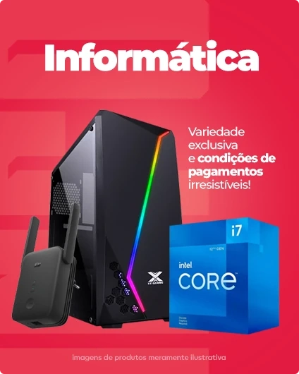 Informática variedade excluiva e condições de pagamentos irresistíveis!
