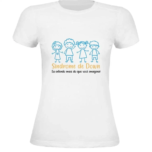 Camiseta Síndrome de Down Entendo Mais que Imagina - Adulto Feminina