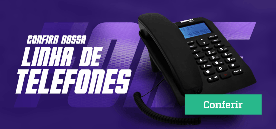 Confira nossa linha de Telefones.
