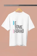 T-Shirt Baby Look  E Tome Forró