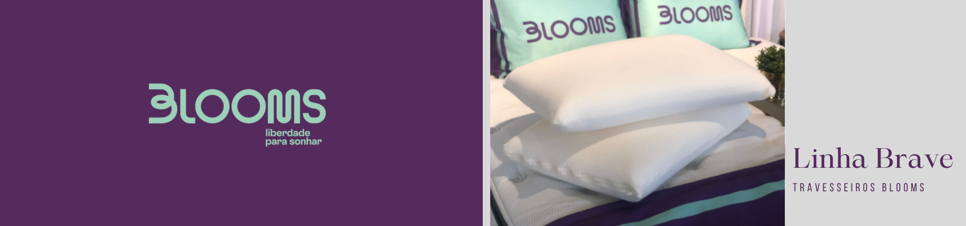 Blooms liberdade para sonhar. Linha Brave travesseiros Blooms.