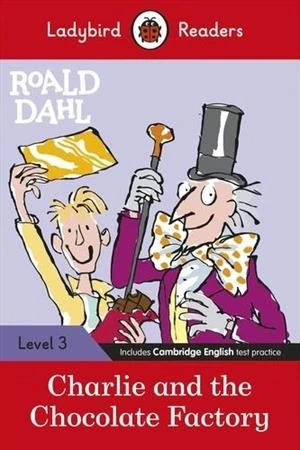Charlie and the Chocolate Factory - Roald Dahl - Ladybird Readers - Level 3