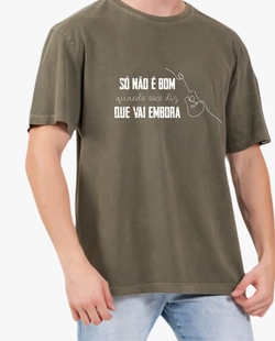 Camisa Fica Amor 2 — Só não é bom quando você diz que vai embora