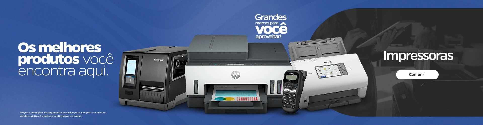 Os melhores produtos você encontra aqui. Grandes marcas para você aproveitar! Impressoras