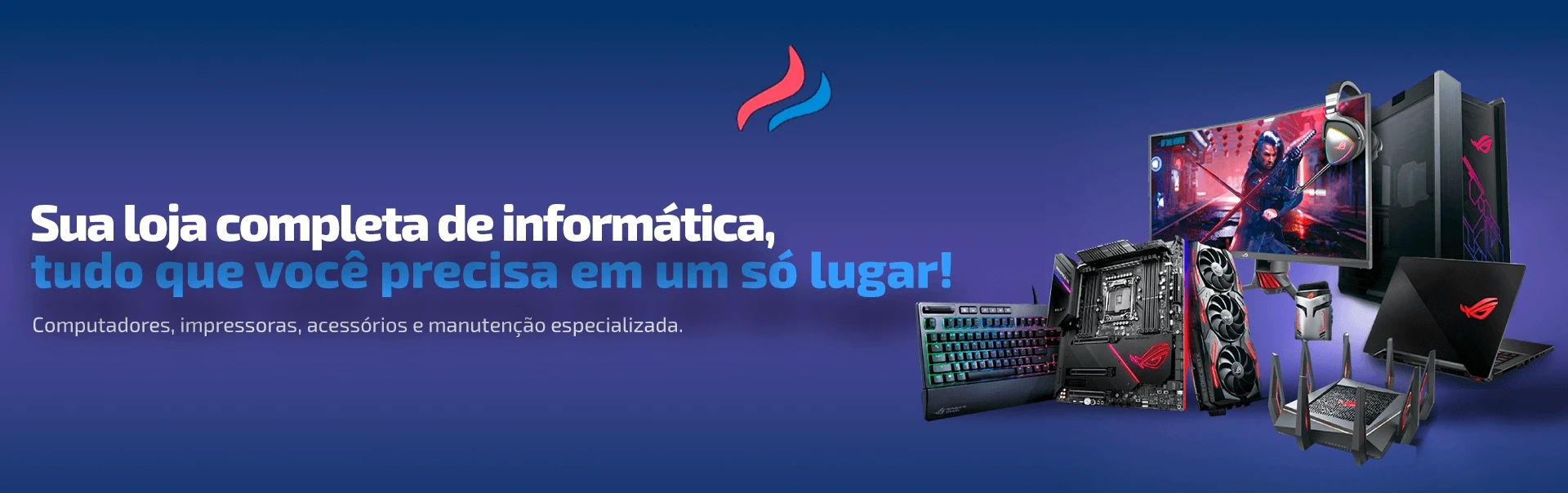 Sua loja completa de informática, tudo que você precisa em um só lugar! Computadores, impressoras, a