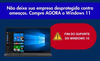 Não deixe sua empresa desprotegida contra ameaças. Compre AGORA o windows 11