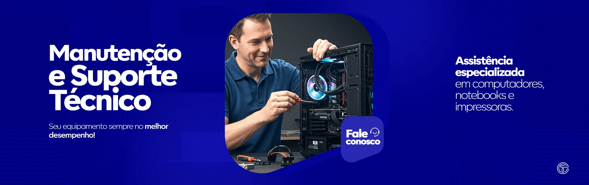 Manutenção e Suporte Técnico. Seu equipamento sempre no melhor desempenho! Assistência especializada