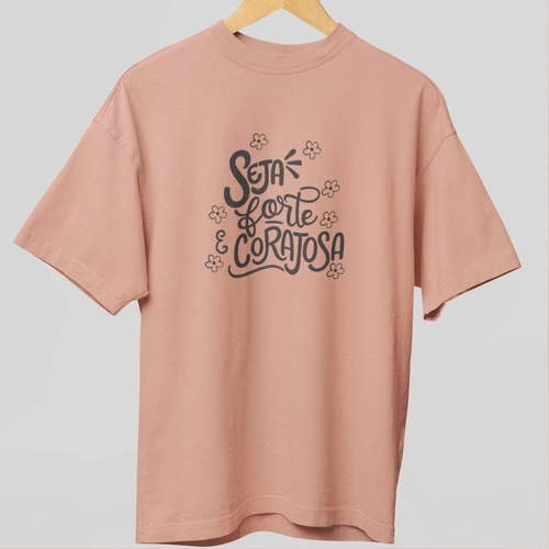 Camiseta Seja Forte e Corajosa