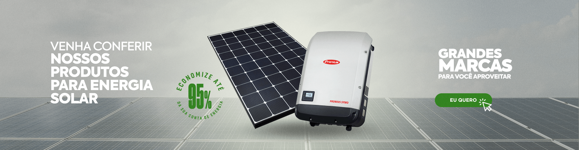 Venha Conferir nossos produtos para energia solar. Grandes Marcas para você Aproveitar!