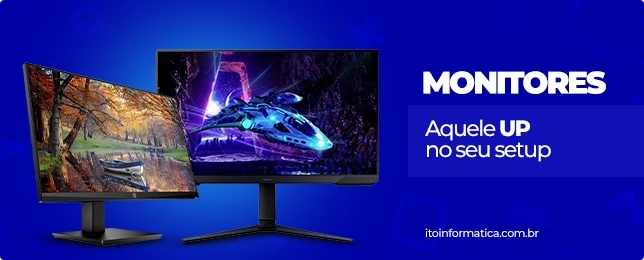 Monitores Aquele UP no seu setup