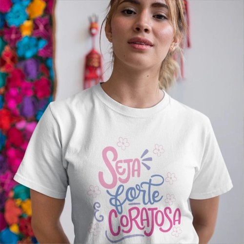 Camiseta Seja Forte e Corajosa