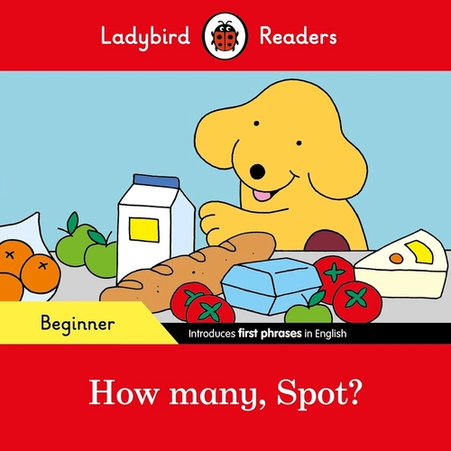 How Many, Spot? - Beginner: Ladybird Readers Beginner Level